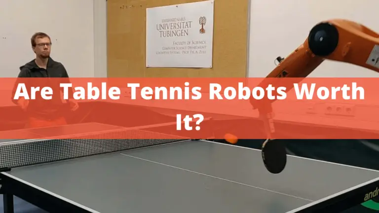 Are Table Tennis Robots Worth It? – Why People Really Buy? In 2022