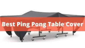 Best Ping Pong Table Covers