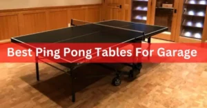 Best Ping Pong Tables For Garage