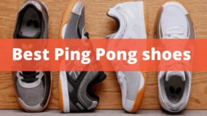 Best Ping Pong Shoes