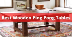 Best Wooden Ping Pong Tables