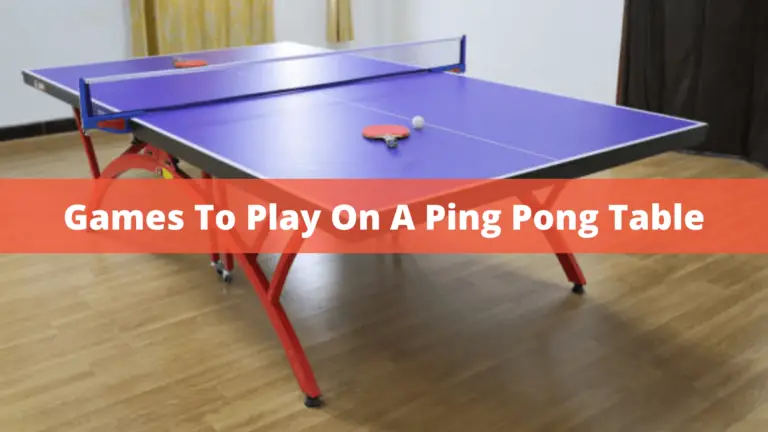 Games To Play On A Ping Pong Table – 10 More Table Tennis Fun Variation