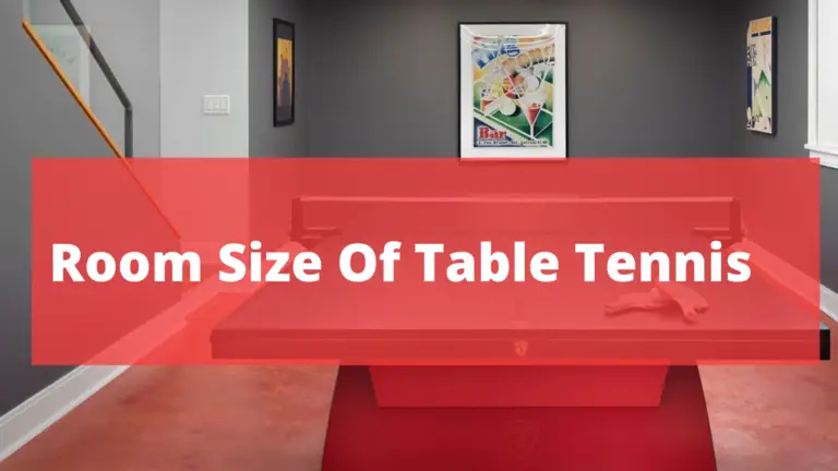 Table Tennis Room Size – Best Info In 2022