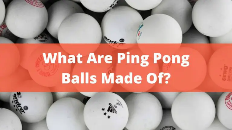What Are Ping Pong Balls Made Of